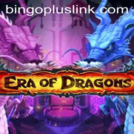 EraOfDragons: A Journey into the Magical World of BingoPlus
